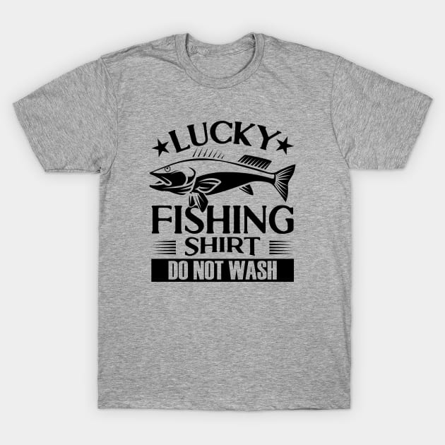 Lucky Fishing Do Not Wash T-Shirt by Zen Cosmos Official